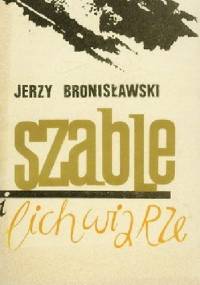 Szable i lichwiarze - Jerzy Bronisławski