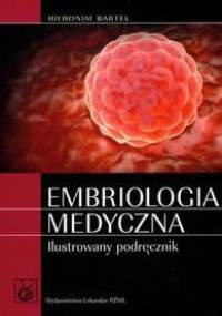 Embriologia medyczna ilustrowany podręcznik - Hieronim Bartel