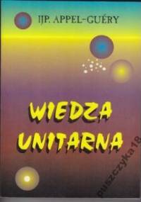 Wiedza unitarna wnętrza wszechświata - Jean Paul Appel-Guéry