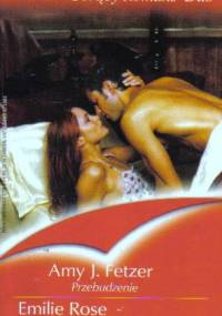 Dawna namiętność. Przebudzenie - Emilie Rose, Amy J. Fetzer