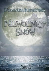 Niewolnicy Snów - Dominika Budzińska