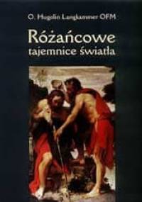 Różańcowe tajemnice światła - Hugolin Langkammer