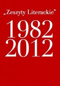 "Zeszyty Literackie" 1982-2012. Katalog jubileuszowy - praca zbiorowa, Mikołąj Nowak-Rogoziński