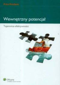 Wewnętrzny potencjał. Tajemnice efektywności - Price Pritchett