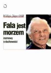Fala jest morzem. Rozmowy o duchowości - Willigis Jäger