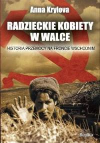Radzieckie kobiety w walce. Historia przemocy na froncie wschodnim - Anna Krylova