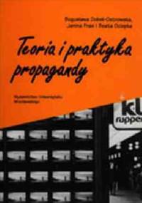 Teoria i praktyka propagandy - Beata Ociepka, Bogusława Dobek-Ostrowska