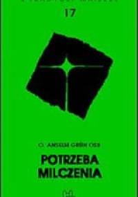 Potrzeba milczenia - Anselm Grün OSB
