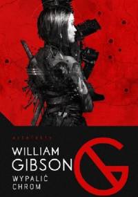 Wypalić Chrom - William Gibson