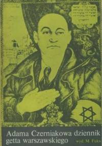 Adama Czerniakowa dziennik getta warszawskiego - Marian Fuks