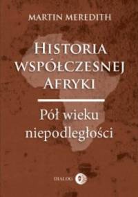 Historia współczesnej Afryki. Pół wieku niepodległości - Martin Meredith