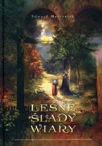 Leśne ślady wiary - Edward Marszałek