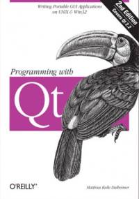 Programming with Qt. Writing Portable GUI applications on Unix and Win32. 2nd Edition - Kalle Dalheimer Matthias
