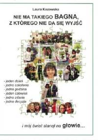 Nie ma takiego bagna, z którego nie da się wyjść - Laura Kozowska