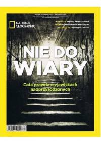 National Geographic. Nie do wiary - Redakcja magazynu National Geographic