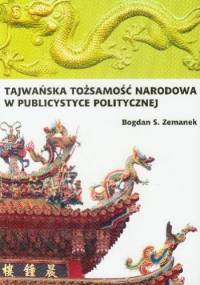 Tajwańska tożsamość narodowa w publicystyce politycznej - Bogdan Zemanek