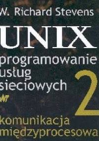 UNIX programowanie usług sieciowych, Tom 2, Komunikacja międzyprocesowa - Richard W. Stevens