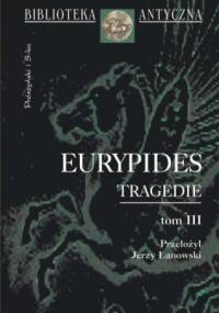 Tragedie. Tom III - Eurypides