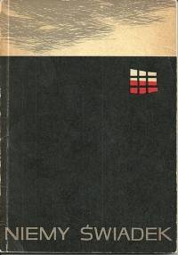 Niemy świadek. Zbrodnie hitlerowskie w toruńskim Forcie VII i w lesie Barbarka - Tadeusz Jaszowski, Czesław Sobecki