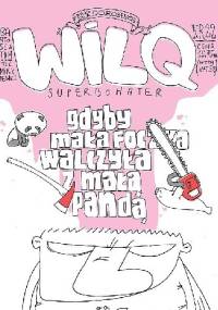 Wilq Superbohater. Gdyby mała foczka walczyła z małą pandą - Tomasz Minkiewicz, Bartosz Minkiewicz