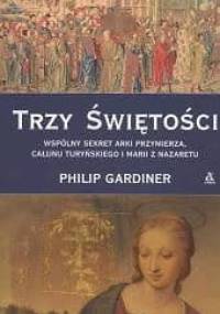 Trzy świętości - Philip Gardiner