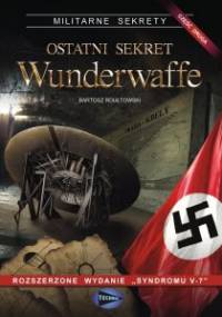 Ostatni sekret Wunderwaffe - cz.2 - Bartosz Rdułtowski