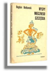Wyspy wiecznego szczęścia. Zarys religii wczesnogreckiej - Bogdan Rutkowski