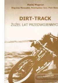 Dirt-Truck. Żużel lat przedwojennych - Maciej Węgrzyn