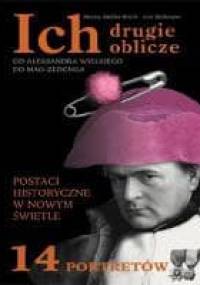 Ich drugie oblicze. Od Aleksandra Wielkiego do Mao Zedonga. Historyczne osobowości w nowym świetle - Moritz Muller-Wirth, Urs Willmann