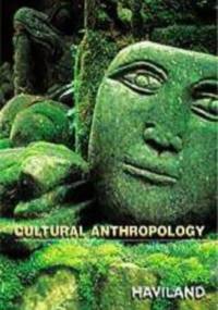 Cultural Anthropology - William A. Haviland