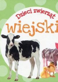 Dzieci zwierząt. Wiejskie - praca zbiorowa