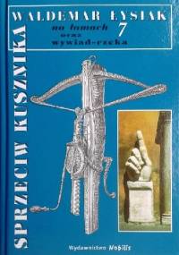 Sprzeciw Kusznika - Waldemar Łysiak na łamach 7 - Waldemar Łysiak