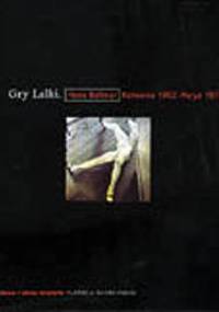 Gry Lalki. Hans Bellmer, Katowice 1902 – Paryż 1975 - Stanisław Rosiek