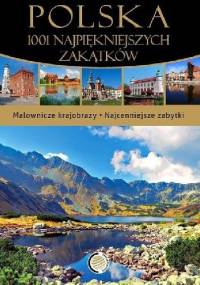 Polska. 1001 najpiękniejszych zakątków