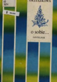 O sobie... (Autobiografia w listach) - Eliza Orzeszkowa