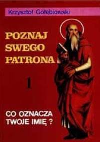 Poznaj swego patrona - Krzysztof Gołębiowski