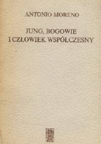 Jung, bogowie i człowiek współczesny - Antonio Moreno