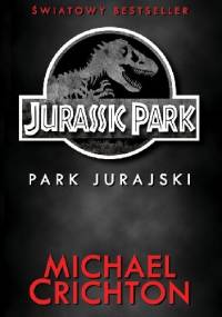 Jurassic Park: Park Jurajski - Michael Crichton