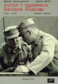 Mundur i Wyposażenie Żołnierza Polskiego 1943-1989 - Maciej Król, Cezary Szarugiewicz