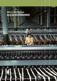 Aleja włókniarek - Marta Madejska