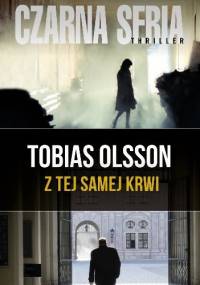 Z tej samej krwi - Tobias Olsson