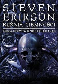 Kuźnia ciemności - Steven Erikson
