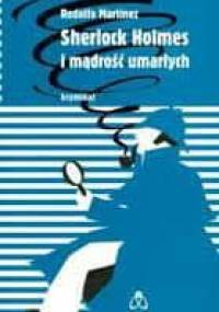 Sherlock Holmes i mądrość umarłych - Rodolfo Martínez