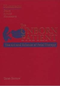 The Unborn Patient: The Art and Science of Fetal Therapy