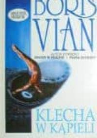 Klecha w kąpieli - Boris Vian