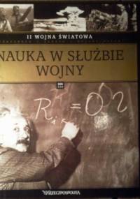 II wojna światowa. Nauka w służbie wojny - praca zbiorowa