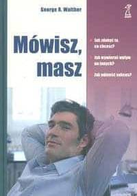 Mówisz masz - Walther George R.