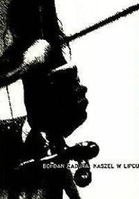 Kaszel w lipcu - Bohdan Zadura