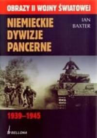 Niemieckie dywizje pancerne 1939-1945 - Ian Baxter