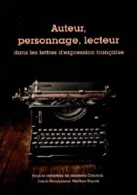 Auteur, personnage, lecteur dans les lettres d'expression française